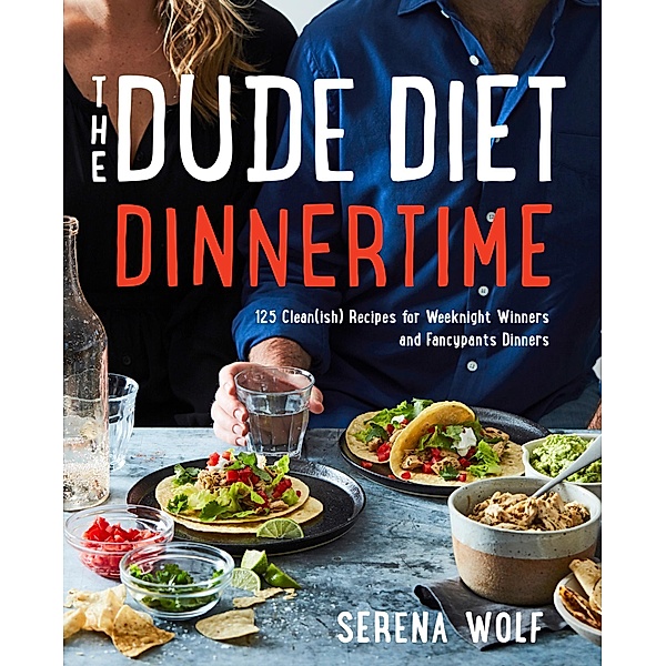 The Dude Diet Dinnertime / Dude Diet, Serena Wolf