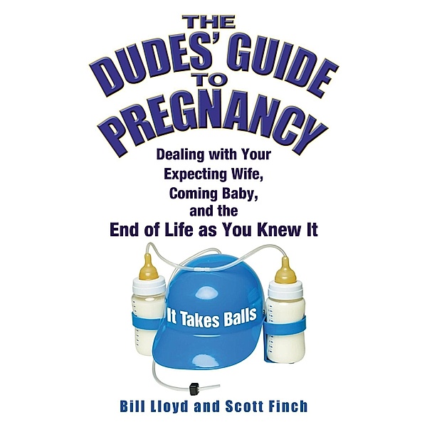 The Dudes' Guide to Pregnancy, Bill Lloyd, Scott Finch