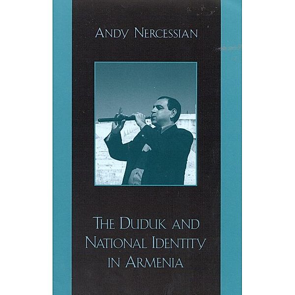 The Duduk and National Identity in Armenia, Andy Nercessian