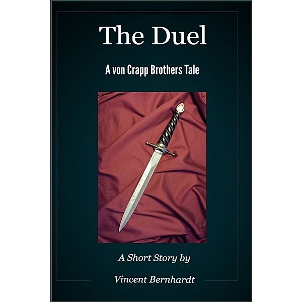 The Duel: A Von Crapp Brothers Tale, Vincent Bernhardt