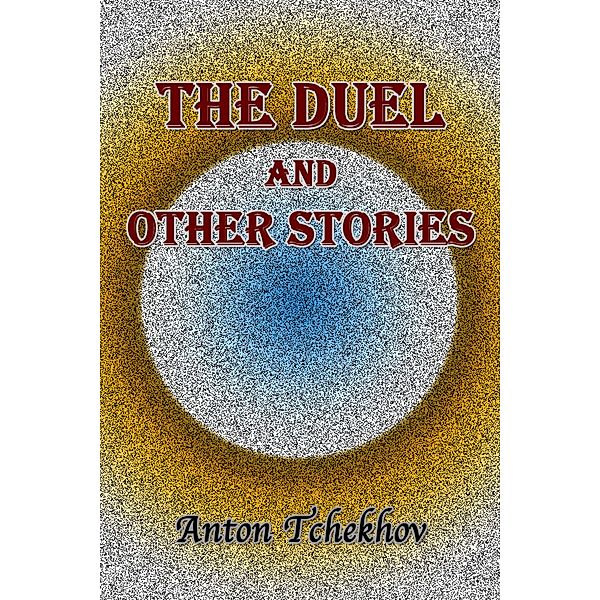The Duel and Other Stories, Anton Tchekhov