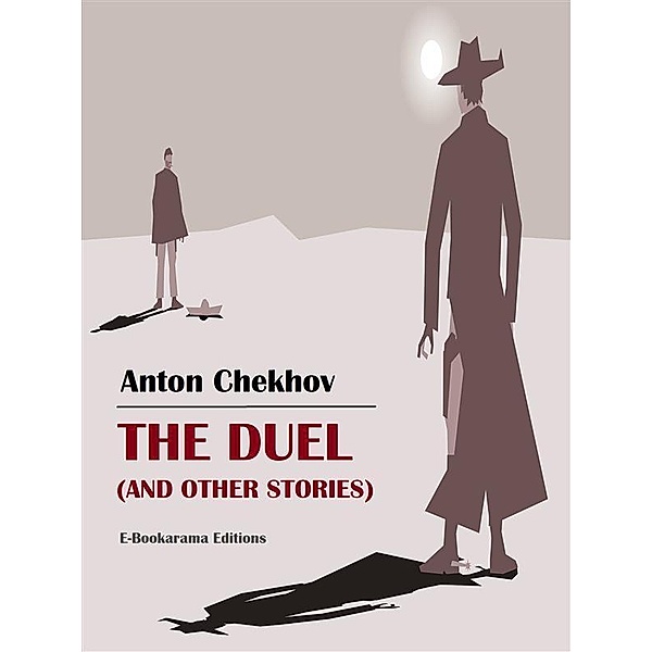 The Duel (and Other Stories), Anton Chekhov