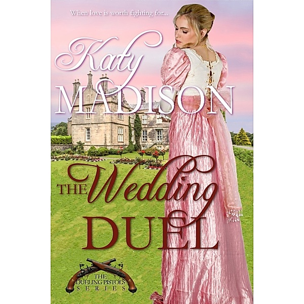 The Dueling Pistols: The Wedding Duel, Katy Madison