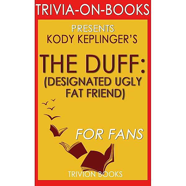 The DUFF: By Kody Keplinger (Trivia-On-Books), Trivion Books