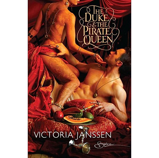 The Duke and the Pirate Queen (Mills & Boon Spice) / Mills & Boon, Victoria Janssen