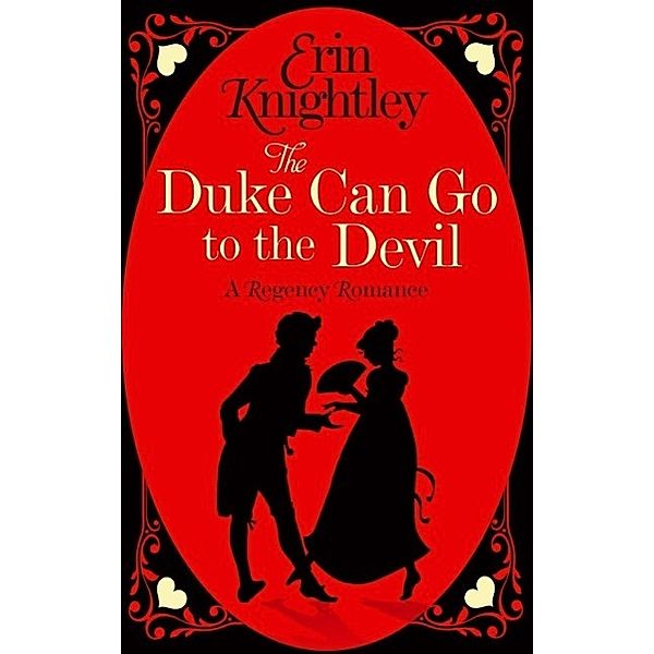 The Duke Can Go to the Devil / Prelude to a Kiss Bd.3, Erin Knightley