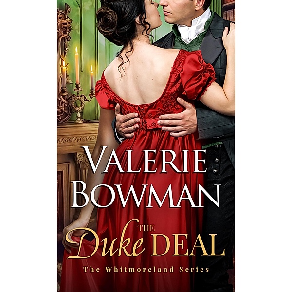 The Duke Deal (The Whitmorelands, #1) / The Whitmorelands, Valerie Bowman