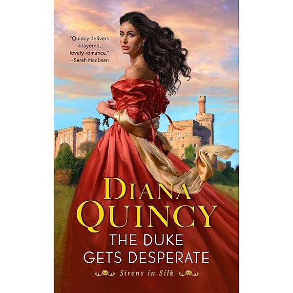 The Duke Gets Desperate / Sirens in Silk Bd.1, Diana Quincy