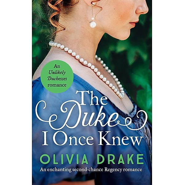 The Duke I Once Knew / Unlikely Duchesses Bd.1, Olivia Drake