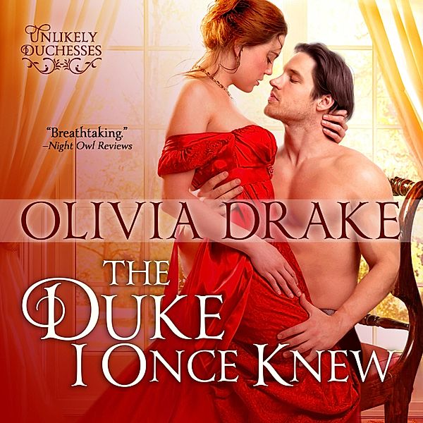 The Duke I Once Knew - Unlikely Duchesses, Book 1 (Unabridged), Olivia Drake
