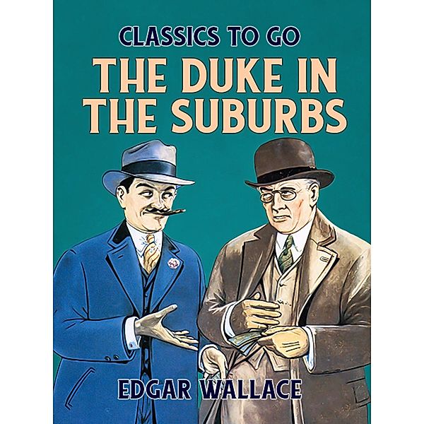 The Duke in the Suburbs, Edgar Wallace