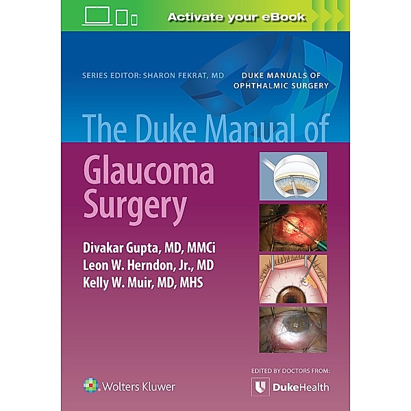 The Duke Manual of Glaucoma Surgery, Divakar Gupta, Kelly Muir, Leon Herndon
