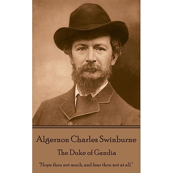 The Duke of Gandia, Algernon Charles Swinburne