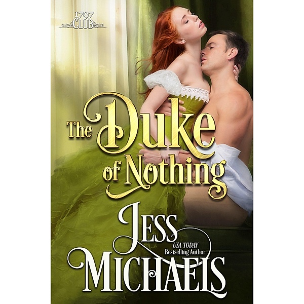 The Duke of Nothing (The 1797 Club, #5) / The 1797 Club, Jess Michaels