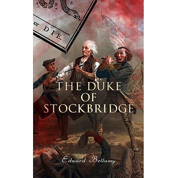 The Duke of Stockbridge, Edward Bellamy