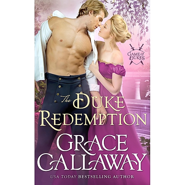 The Duke Redemption (Game of Dukes, #4) / Game of Dukes, Grace Callaway