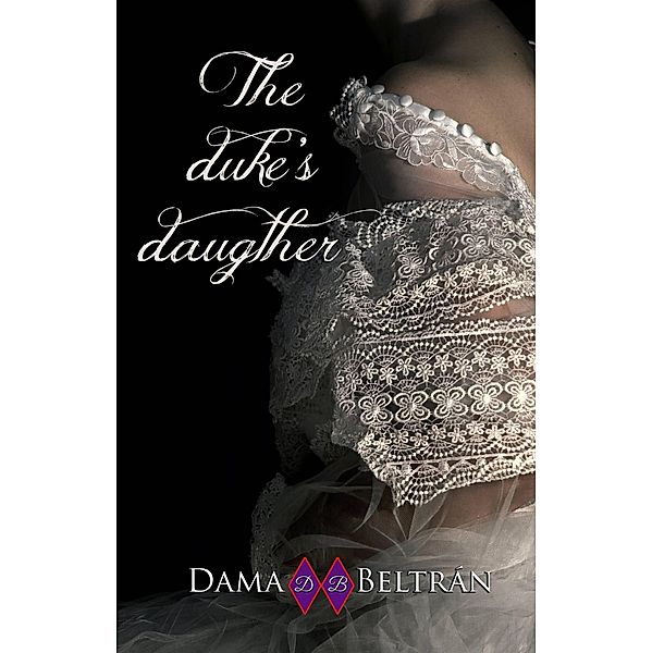 The Duke ´s Daughter, Dama Beltrán