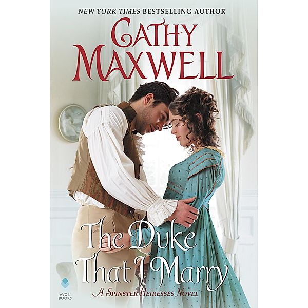 The Duke That I Marry / The Spinster Heiresses Bd.3, Cathy Maxwell