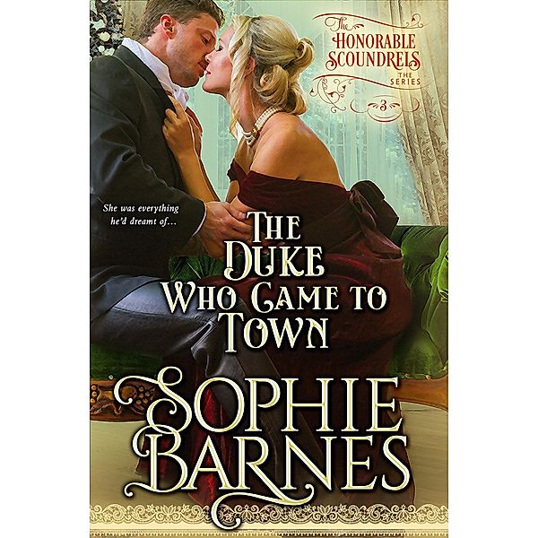 The Duke Who Came to Town (The Honorable Scoundrels, #3) / The Honorable Scoundrels, Sophie Barnes