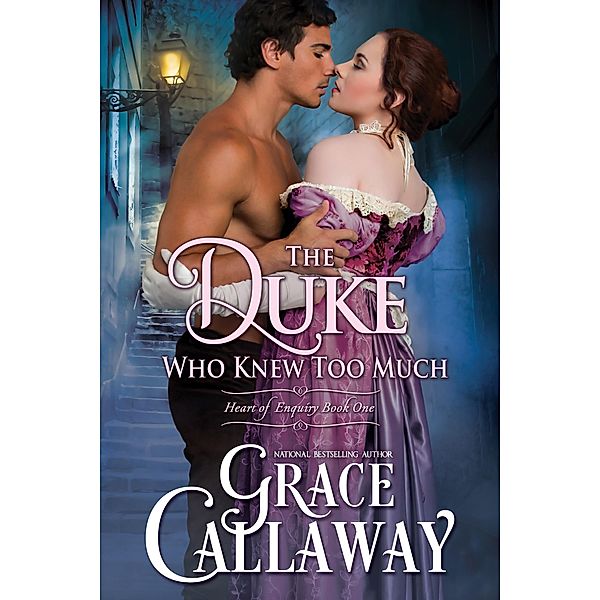 The Duke Who Knew Too Much / Heart of Enquiry, Grace Callaway