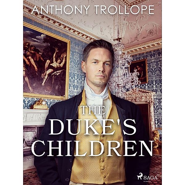 The Duke's Children, Anthony Trollope