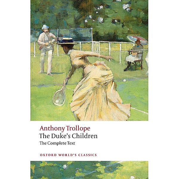 The Duke's Children Complete / Oxford World's Classics, Anthony Trollope