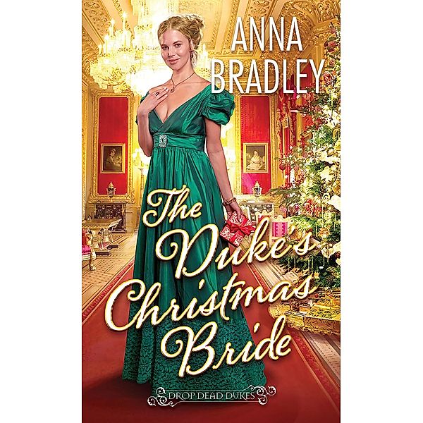 The Duke's Christmas Bride / Drop Dead Dukes Bd.3, Anna Bradley