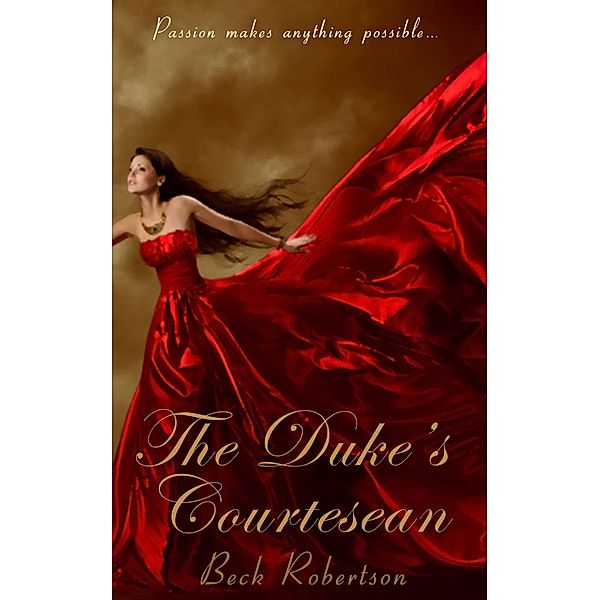 The Duke's Courtesan, Beck Robertson