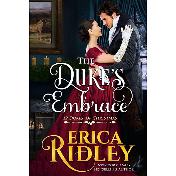The Duke's Embrace (12 Dukes of Christmas, #7) / 12 Dukes of Christmas, Erica Ridley
