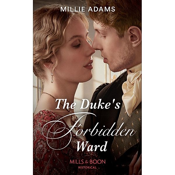 The Duke's Forbidden Ward (Scandalous Socitey Brides, Book 3) (Mills & Boon Historical), Millie Adams