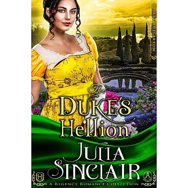 The Duke's Hellion (Hart and Arrow #2) (A Regency Romance Book) / Hart and Arrow, Julia Sinclair