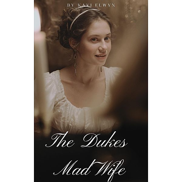 The Dukes Mad Wife, Kavi Elwyn