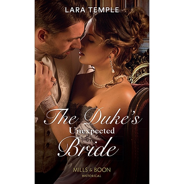 The Duke's Unexpected Bride (Mills & Boon Historical) / Mills & Boon Historical, Lara Temple