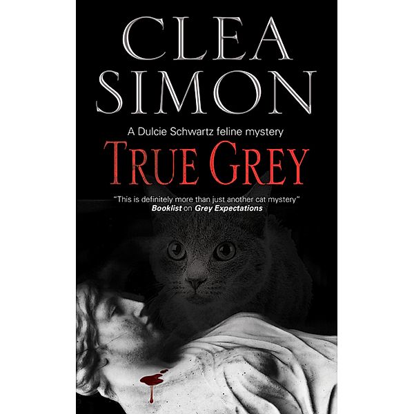 The Dulcie Schwartz Feline Mysteries: 5 True Grey, Clea Simon