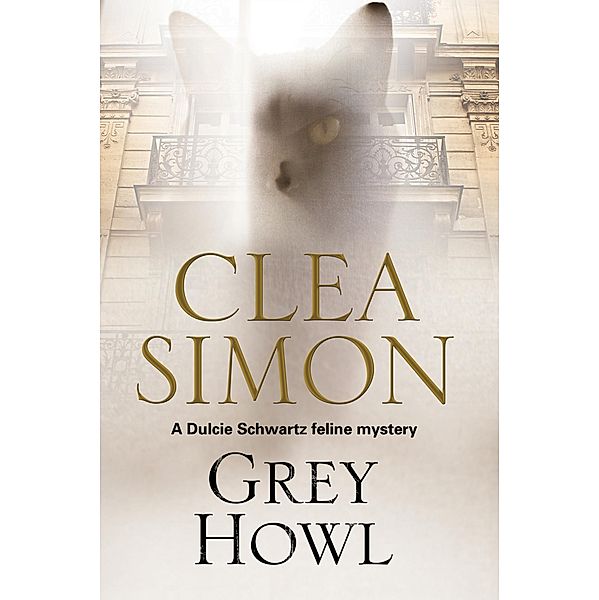 The Dulcie Schwartz Feline Mysteries: 7 Grey Howl, Clea Simon