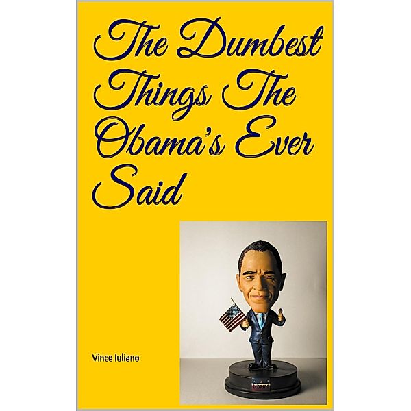 The Dumbest Things The Obama's Ever Said, Vince Iuliano