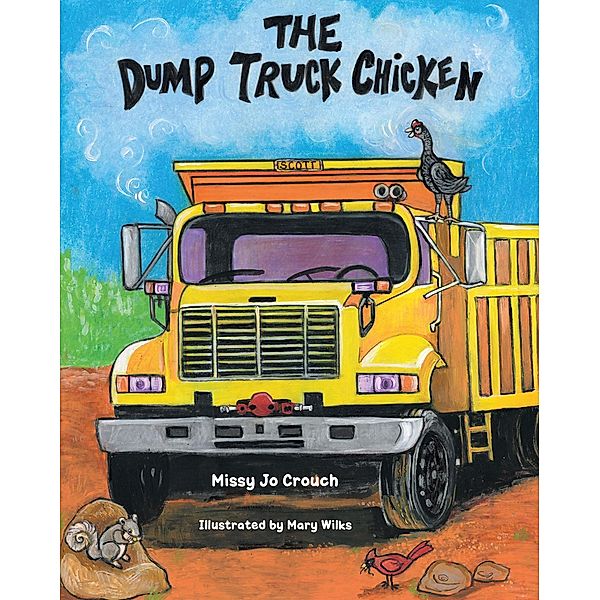 The Dump Truck Chicken, Missy Jo Crouch