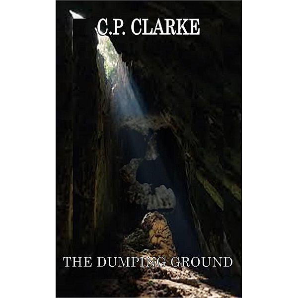 The Dumping Ground, C. P. Clarke