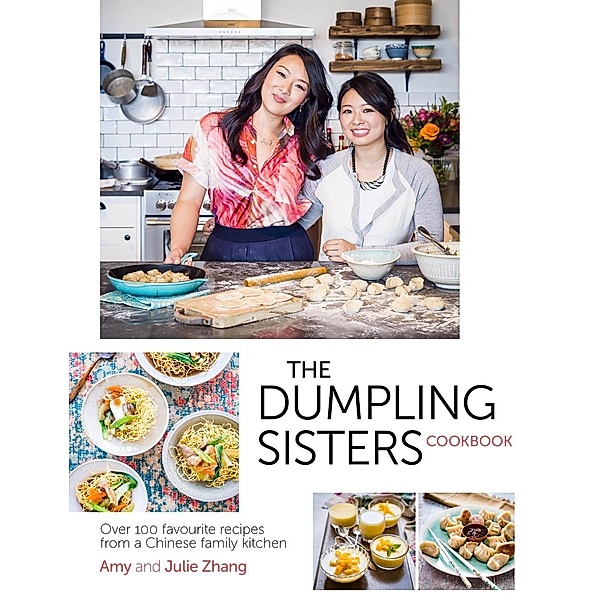 The Dumpling Sisters Cookbook, The Dumpling Sisters, Amy Zhang, Julie Zhang