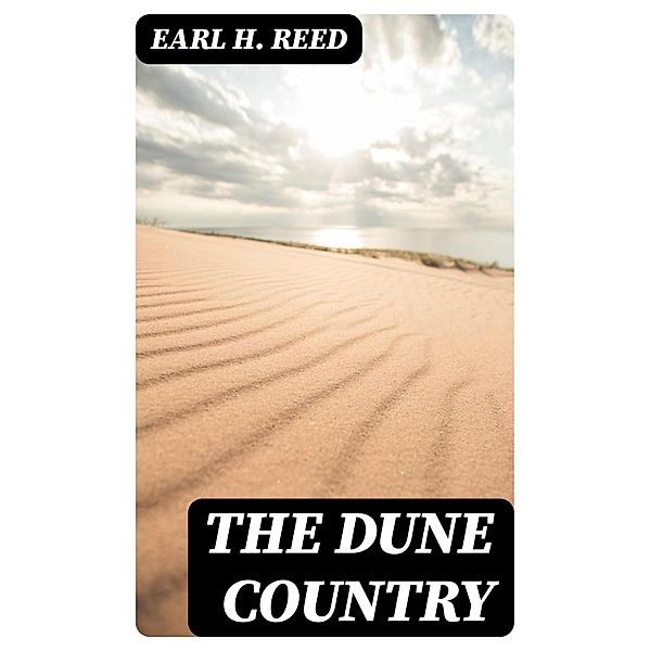 The Dune Country, Earl H. Reed