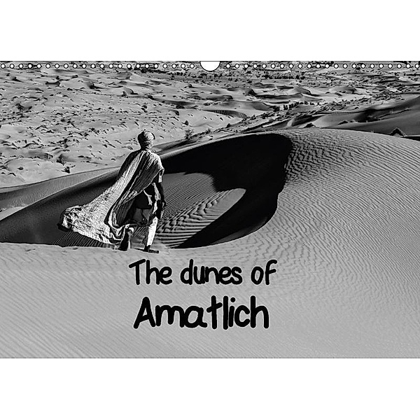 The dunes of Amatlich (Wall Calendar 2017 DIN A3 Landscape), Michel DENIS