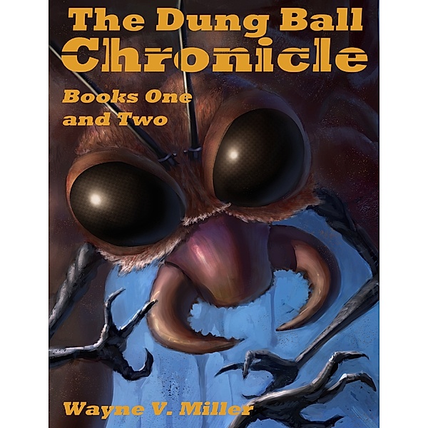 The Dung Ball Chronicle, Wayne V. Miller