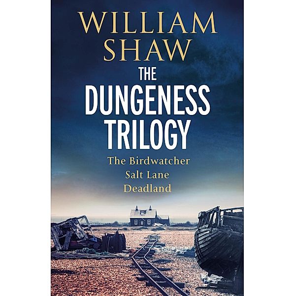 The Dungeness Trilogy, William Shaw