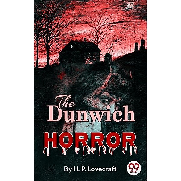 The Dunwich Horror, H. P. Lovecraft