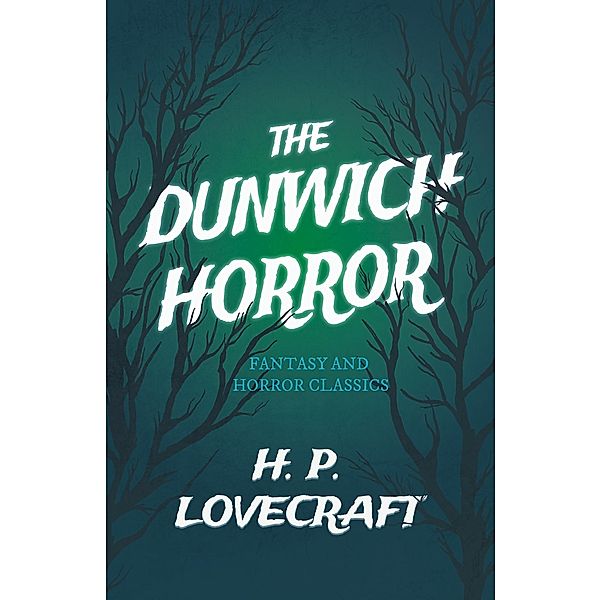 The Dunwich Horror (Fantasy and Horror Classics) / Fantasy and Horror Classics, H. P. Lovecraft, George Henry Weiss