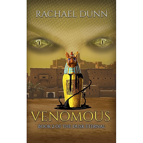 The Dusk Eternal: Venomous (The Dusk Eternal, #2), Rachael Dunn