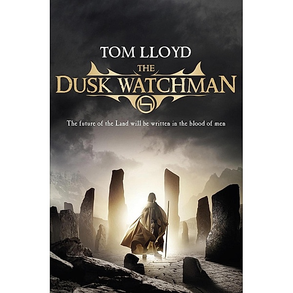 The Dusk Watchman / TWILIGHT REIGN Bd.1, Tom Lloyd