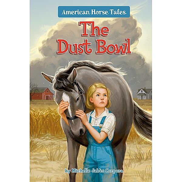 The Dust Bowl #1 / American Horse Tales Bd.1, Michelle Jabès Corpora