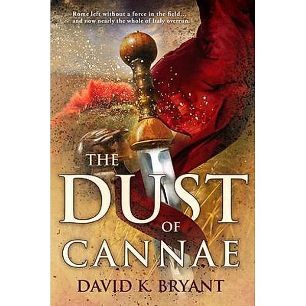 The Dust of Cannae, David K. Bryant