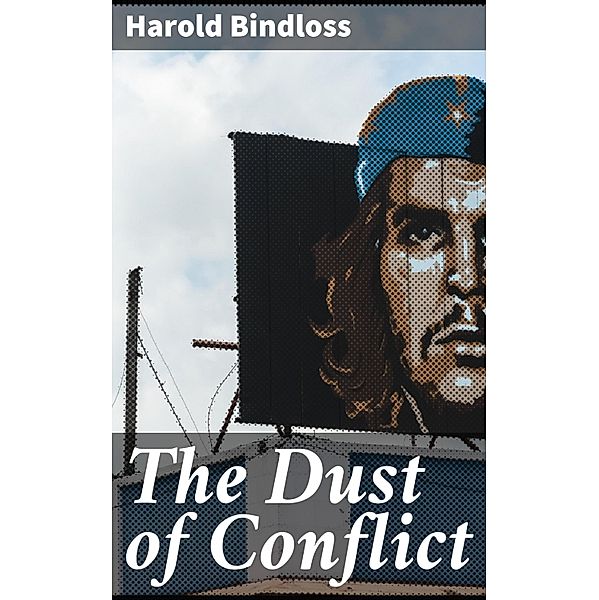 The Dust of Conflict, Harold Bindloss